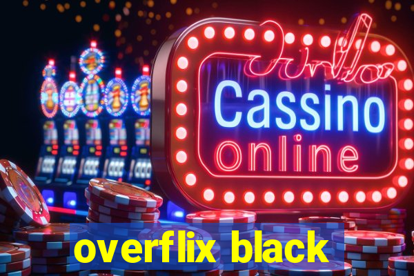 overflix black